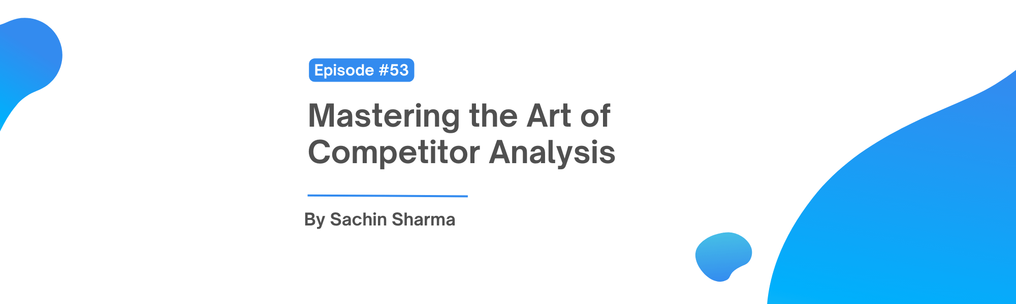 Mastering the Art of Competitor Analysis